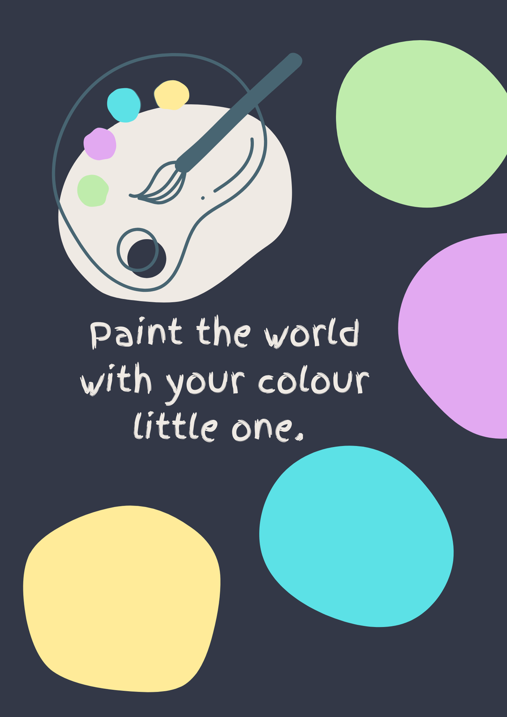 Paint The World With Your Colour Print